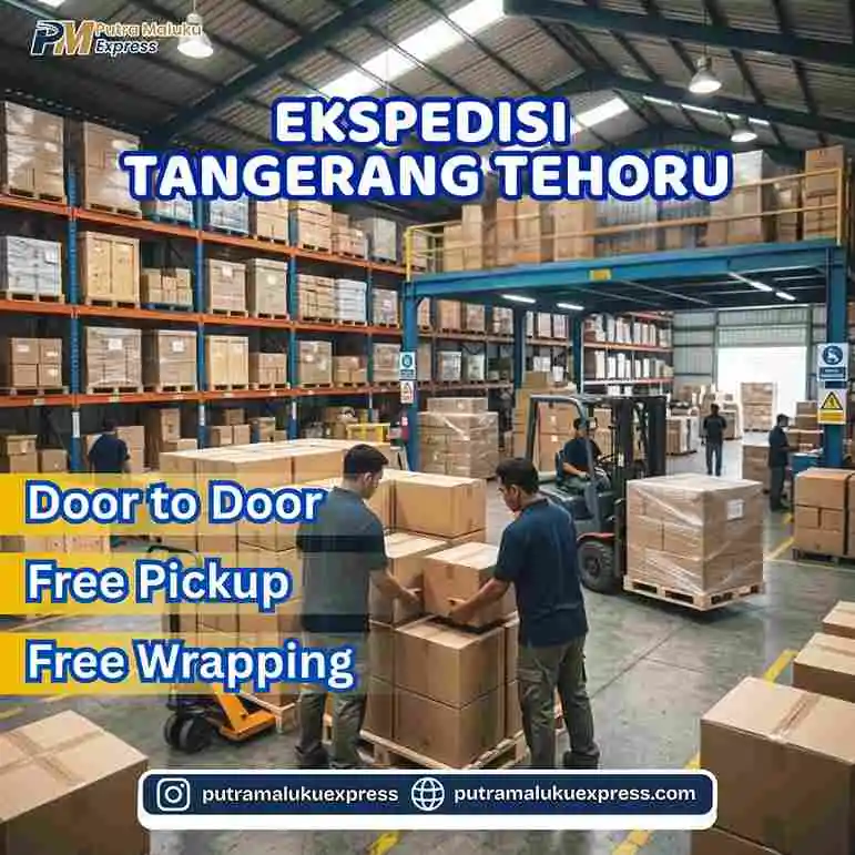 Ekspedisi Tangerang Tehoru – Pengiriman Barang Door to Door yang Aman dan Praktis