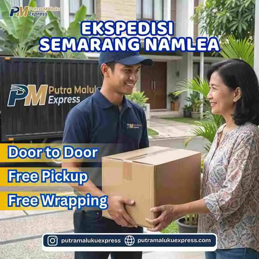 Ekspedisi Semarang Namlea – Kirim Barang Mudah dengan Sistem Door to Door