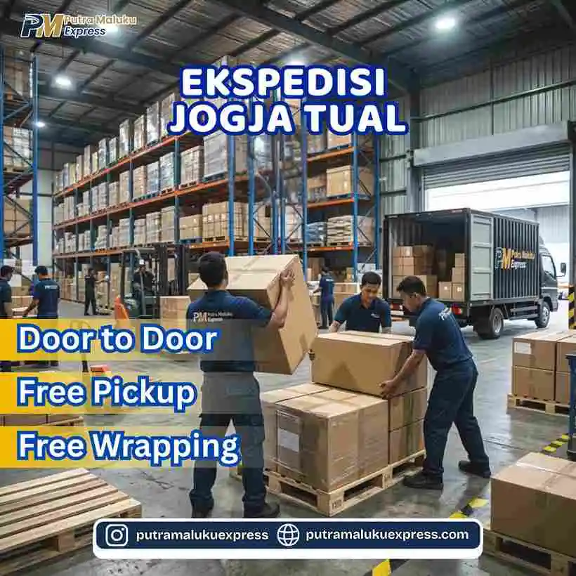 Ekspedisi Jogja Tual – Jasa Cargo dengan Layanan Door to Door Terpercaya