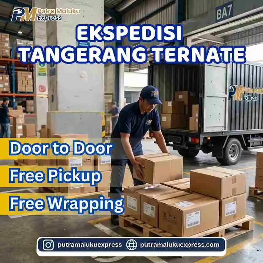 Ekspedisi Tangerang Ternate – Solusi Kirim Barang Murah dengan Gratis Penjemputan