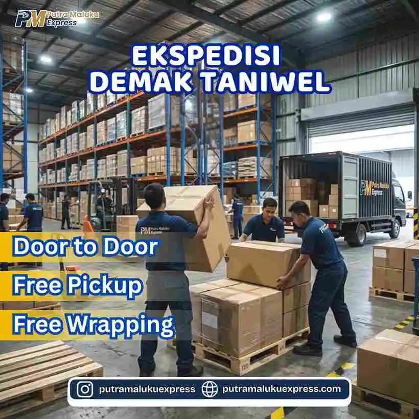 Ekspedisi Demak Taniwel – Jasa Cargo Aman untuk Pengiriman Antar Pulau