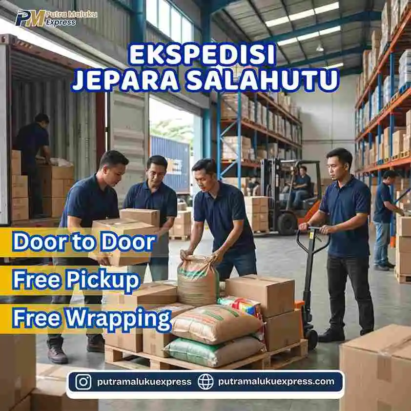 Ekspedisi Jepara Salahutu – Pengiriman Barang Hemat dengan Layanan Gratis Penjemputan