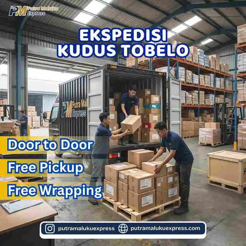 Ekspedisi Kudus Tobelo – Layanan Kirim Barang Praktis Antar Pulau dengan Gratis Pickup