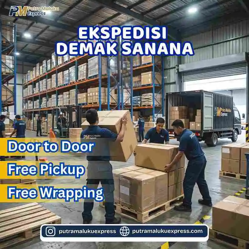 Ekspedisi Demak Sanana – Jasa Kirim Barang Terpercaya dengan Layanan Door to Door