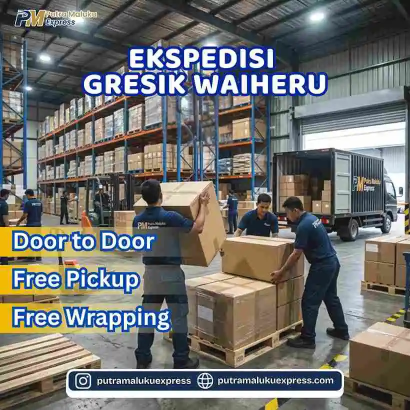 Ekspedisi Gresik Waiheru – Jasa Pengiriman Barang Antar Pulau Aman dan Terpercaya