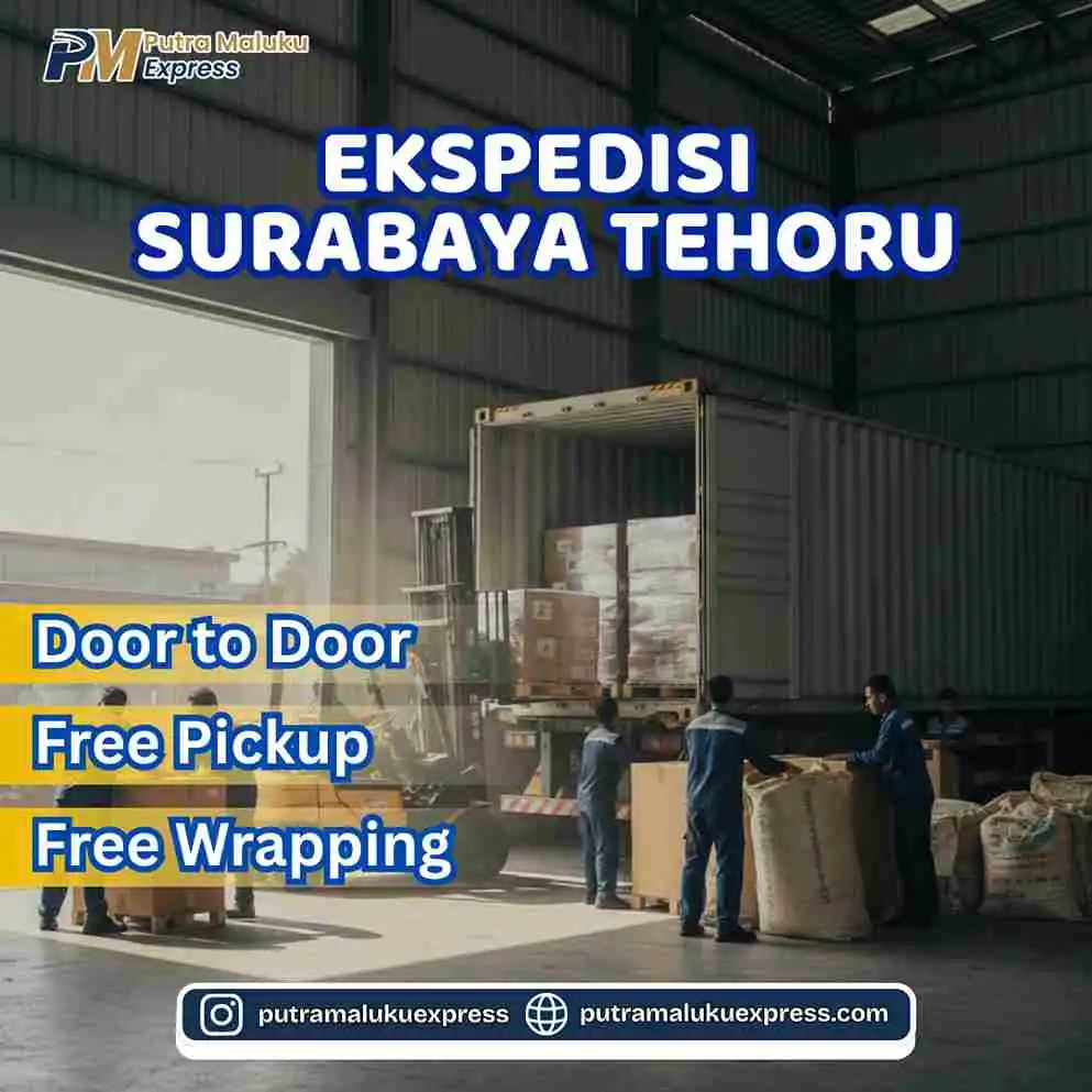 Ekspedisi Surabaya Tehoru – Layanan Pengiriman dengan Gratis Penjemputan Barang
