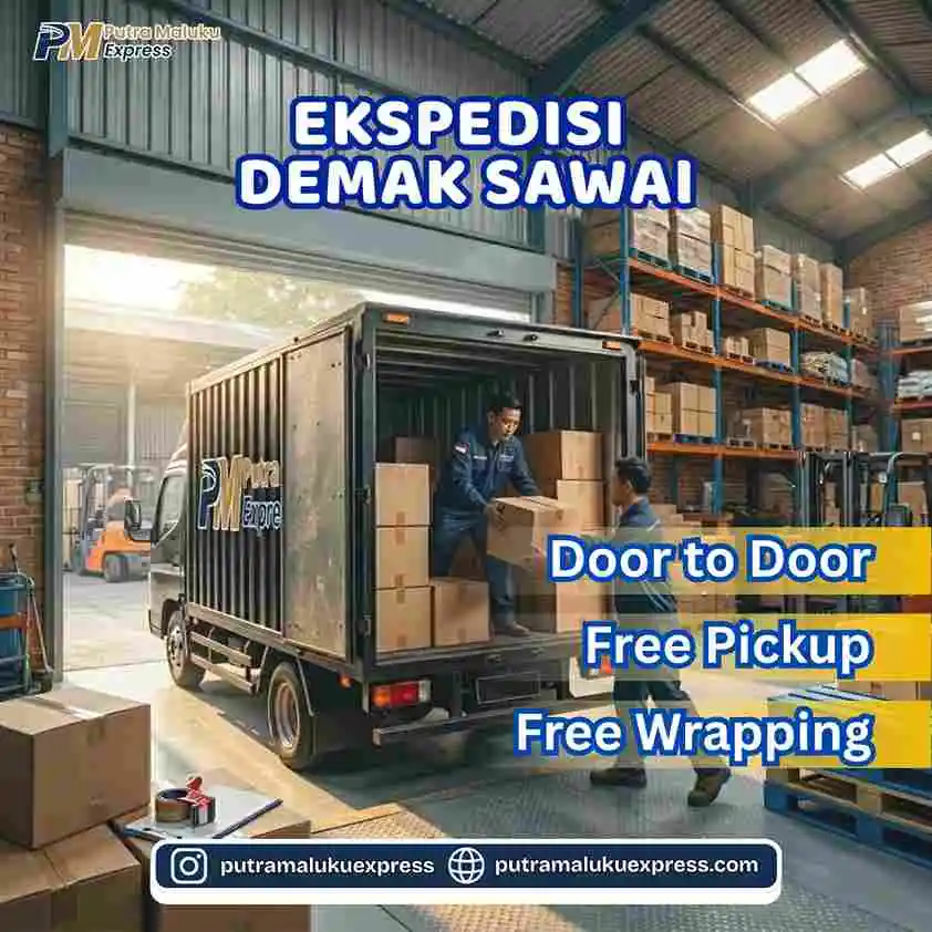Ekspedisi Demak Sawai – Jasa Cargo Aman untuk Pengiriman Antar Pulau