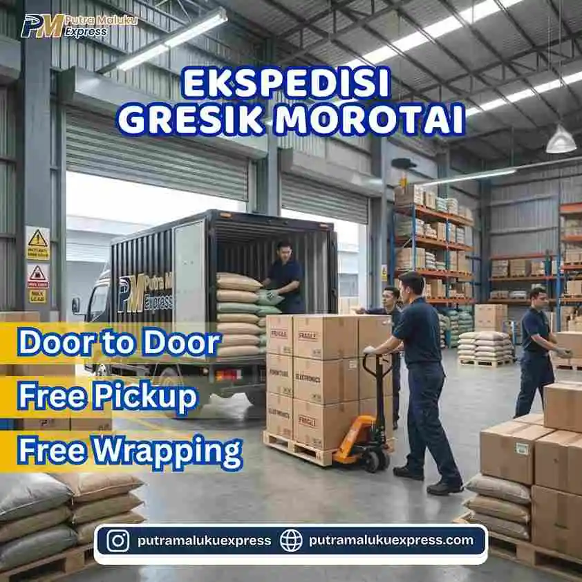 Ekspedisi Gresik Morotai – Pengiriman Barang Terpercaya dengan Layanan Door to Door