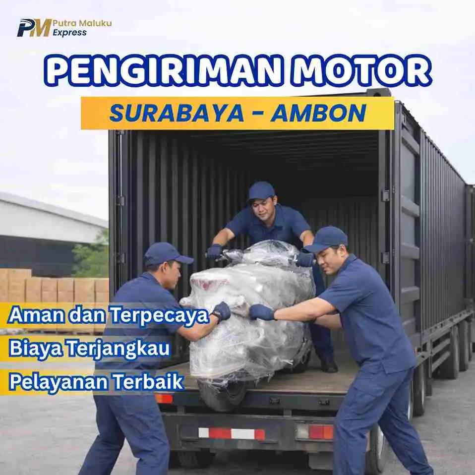 Pengiriman Motor Surabaya Ambon Aman dan Terpercaya