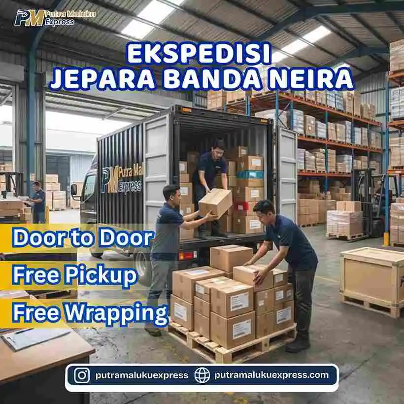 Ekspedisi Jepara Banda Neira – Jasa Cargo dengan Layanan Door to Door Terpercaya