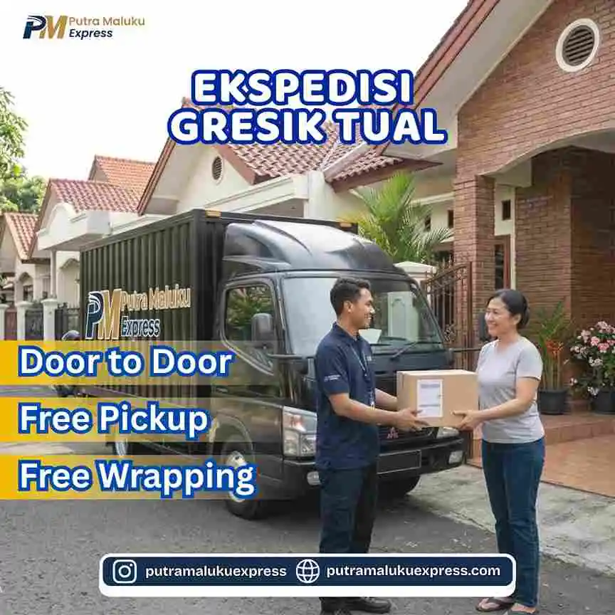Ekspedisi Gresik Tual – Pengiriman Barang Hemat dengan Layanan Gratis Penjemputan