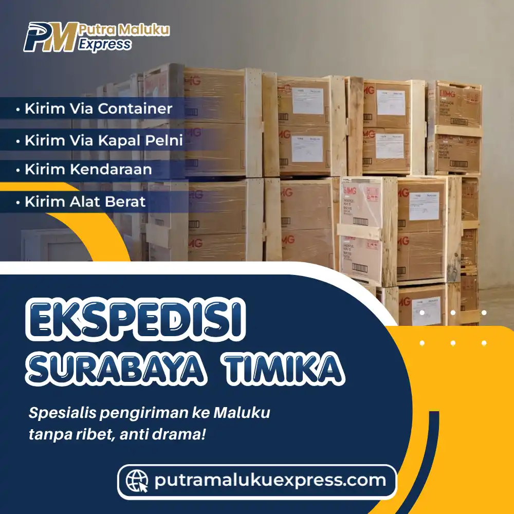 Ekspedisi Surabaya Timika – Jasa Cargo dengan Layanan Door to Door