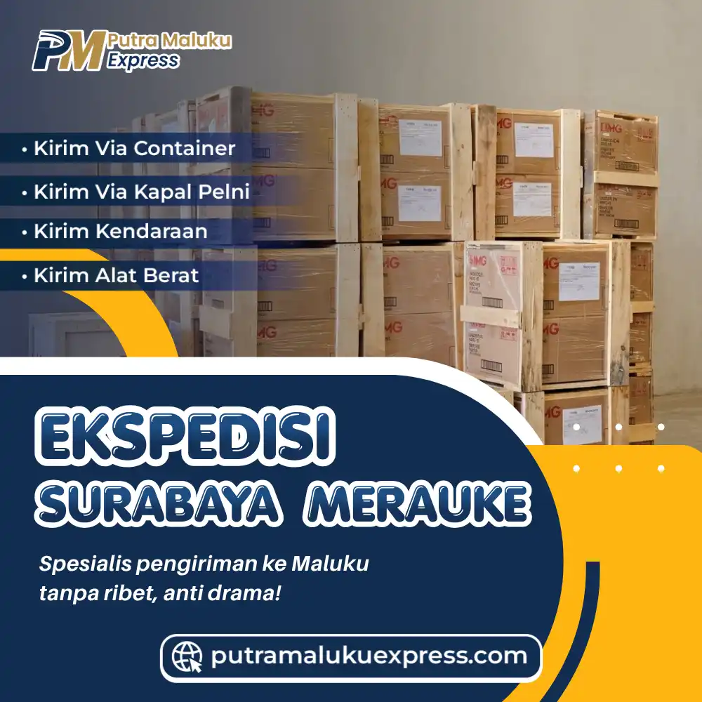 Ekspedisi Surabaya Merauke, Cargo Antar Pulau Terpercaya