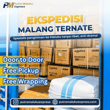 Ekspedisi Malang Ternate – Pengiriman Barang Aman dengan Layanan Door to Door