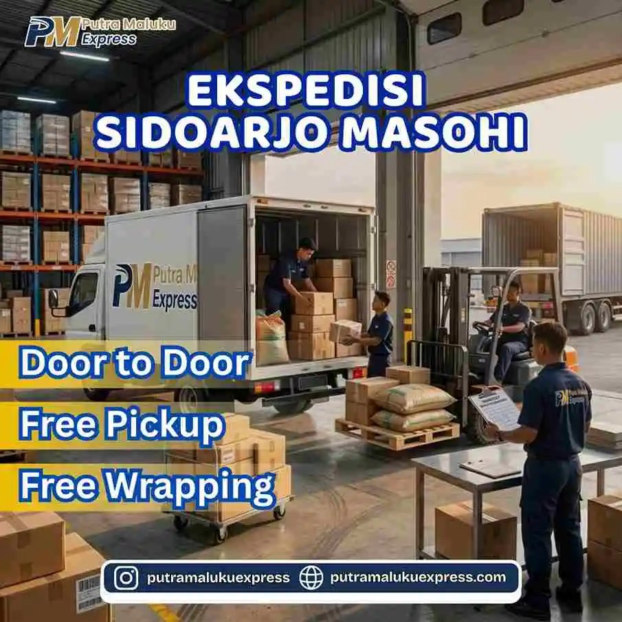 Ekspedisi Sidoarjo Masohi – Pengiriman Cargo Praktis Door to Door