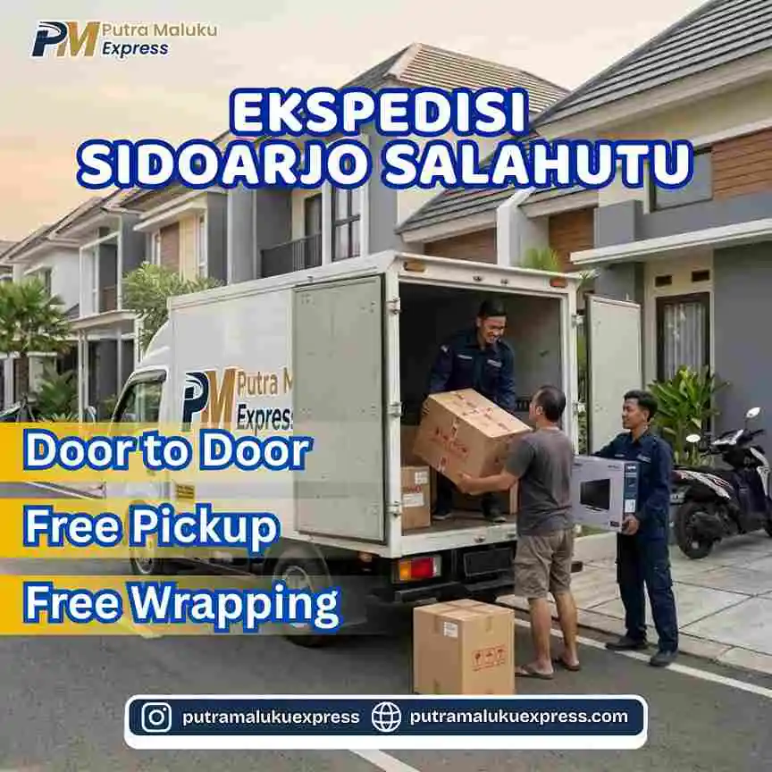 Ekspedisi Sidoarjo Salahutu dengan Sistem Pengiriman Door to Door Terpercaya