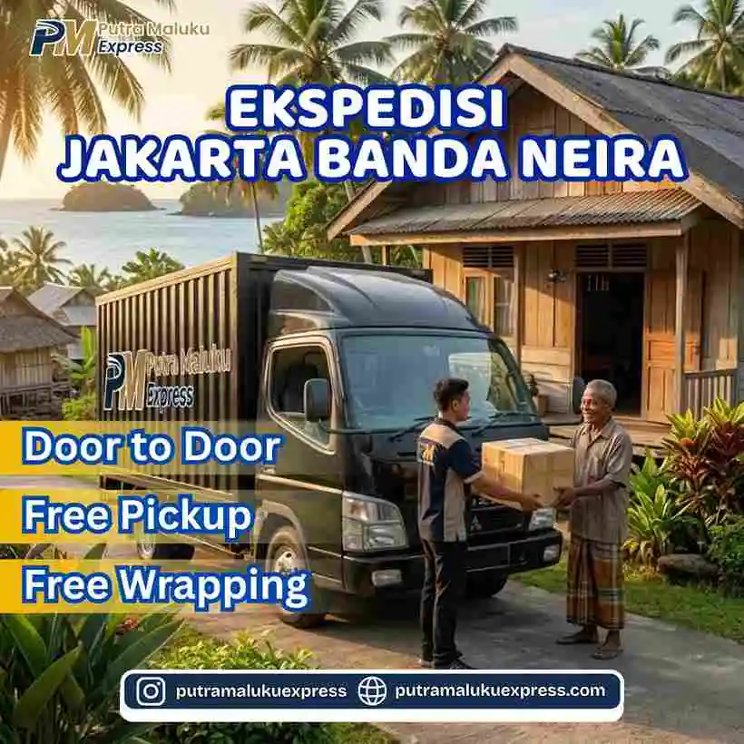 Ekspedisi Jakarta Banda Neira – Jasa Cargo Terpercaya dengan Gratis Pickup